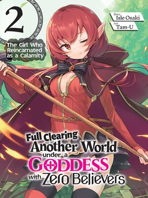 cover image of Full Clearing Another World under a Goddess with Zero Believers, Volume 2